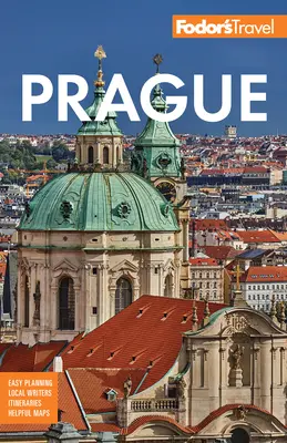 Fodor's Praga: Cu cele mai bune locuri din Republica Cehă - Fodor's Prague: With the Best of the Czech Republic