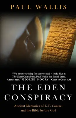 Conspirația Edenului: Amintiri străvechi despre contactul cu ET și Biblia înaintea lui Dumnezeu - The Eden Conspiracy: Ancient Memories of ET Contact and the Bible before God