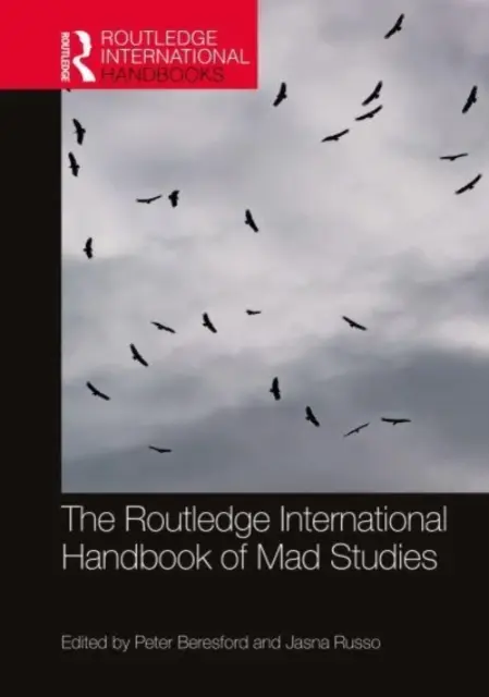 Manualul internațional Routledge de studii despre nebunie - The Routledge International Handbook of Mad Studies