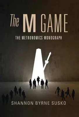 The M Game: Monografia Metronomics - The M Game: The Metronomics Monograph