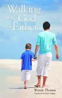 Umblarea cu Dumnezeu ca Tată - Walking with God as Father