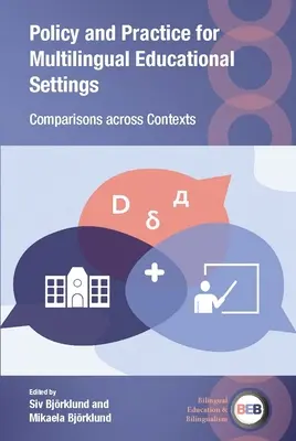 Politici și practici pentru mediile educaționale multilingve: Comparații între contexte - Policy and Practice for Multilingual Educational Settings: Comparisons Across Contexts