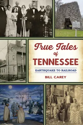 Povești adevărate din Tennessee: De la cutremur la calea ferată - True Tales of Tennessee: Earthquake to Railroad