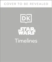 Star Wars Timelines - De la vremurile dinaintea Înaltei Republici până la căderea Primului Ordin - Star Wars Timelines - From the Time Before the High Republic to the Fall of the First Order
