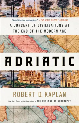 Adriatic: Un concert de civilizații la sfârșitul epocii moderne - Adriatic: A Concert of Civilizations at the End of the Modern Age