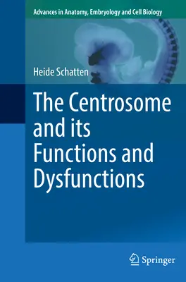 Centrosomul și funcțiile și disfuncțiile sale - The Centrosome and Its Functions and Dysfunctions