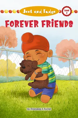 Jeet și Fudge: Prieteni pentru totdeauna - Jeet and Fudge: Forever Friends