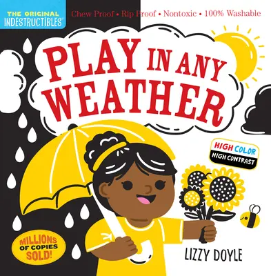 Indestructibili: Joacă-te în orice vreme (High Color High Contrast): Chew Proof - Rip Proof - Nontoxic - 100% lavabil (Book for Babies, Newborn Books, Sa - Indestructibles: Play in Any Weather (High Color High Contrast): Chew Proof - Rip Proof - Nontoxic - 100% Washable (Book for Babies, Newborn Books, Sa
