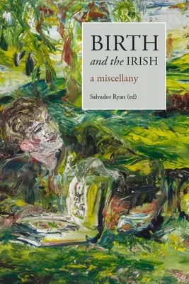 Nașterea și irlandezii: Un miscelaneu - Birth and the Irish: A Miscellany