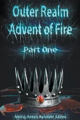 Tărâmul exterior: Adventul focului, prima parte - Outer Realm: Advent of Fire, Part One