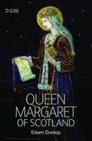 Regina Margareta a Scoției - Queen Margaret of Scotland