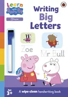 Învață cu Peppa: Scrierea literelor mari - Carte de activități de șters - Learn with Peppa: Writing Big Letters - Wipe-Clean Activity Book
