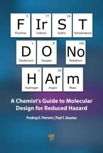 First Do No Harm: A Chemist's Guide to Molecular Design for Reduced Hazard