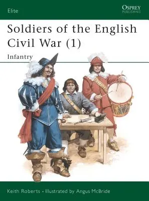 Soldații din Războiul Civil Englez (1): Infanterie - Soldiers of the English Civil War (1): Infantry