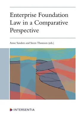Dreptul fundațiilor de întreprinderi într-o perspectivă comparată - Enterprise Foundation Law in a Comparative Perspective