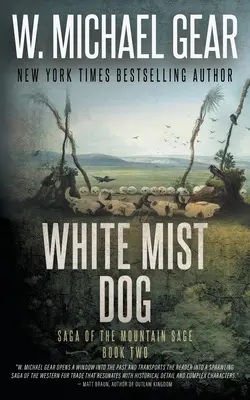 White Mist Dog: Saga lui Mountain Sage, Cartea a doua: O serie clasică de western istoric - White Mist Dog: Saga of the Mountain Sage, Book Two: A Classic Historical Western Series