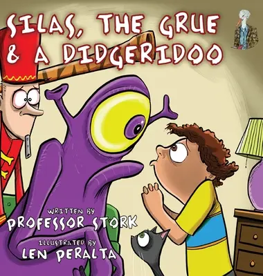 Silas, The Grue și un Didgeridoo: Cartea ilustrată care hrănește curiozitatea și imaginația, dezvoltând în același timp competențele lingvistice ale copiilor - Silas, The Grue and a Didgeridoo: The picture book that nurtures curiosity and imagination while building language skills in children