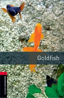 Biblioteca Oxford Bookworms: Goldfish1000 Headwords Nivelul 3 - Oxford Bookworms Library: Goldfish1000 Headwords Level 3