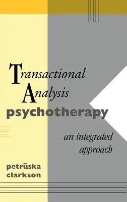 Psihoterapia Analizei Tranzacționale: O abordare integrată - Transactional Analysis Psychotherapy: An Integrated Approach