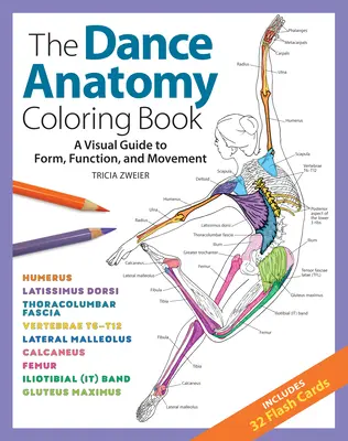 The Dance Anatomy Coloring Book: Un ghid vizual pentru formă, funcție și mișcare - The Dance Anatomy Coloring Book: A Visual Guide to Form, Function, and Movement