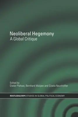 Hegemonia neoliberală: O critică globală - Neoliberal Hegemony: A Global Critique