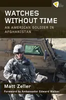 Ceasuri fără timp: Un soldat american în Afganistan - Watches Without Time: An American Soldier in Afghanistan