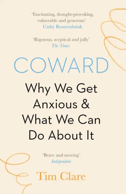 Coward - De ce devenim anxioși și ce putem face în această privință - Coward - Why We Get Anxious & What We Can Do About It