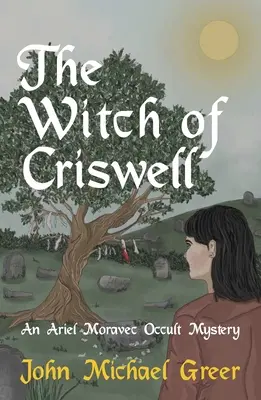 Vrăjitoarea din Criswell: Un mister ocult Ariel Moravec - The Witch of Criswell: An Ariel Moravec Occult Mystery