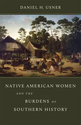 Femeile native americane și povara istoriei sudice - Native American Women and the Burdens of Southern History