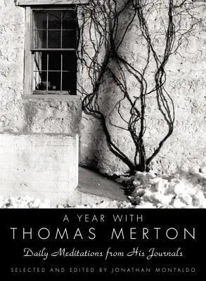 Un an cu Thomas Merton: Meditații zilnice din jurnalele sale - A Year with Thomas Merton: Daily Meditations from His Journals