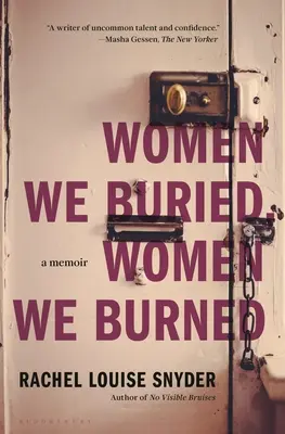Femei pe care le-am îngropat, femei pe care le-am ars: A Memoir - Women We Buried, Women We Burned: A Memoir
