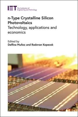 Fotovoltaice cu siliciu cristalin de tip N: tehnologie, aplicații și economie - N-Type Crystalline Silicon Photovoltaics: Technology, Applications and Economics