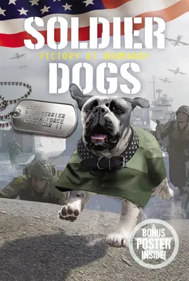 Soldier Dogs: Victorie în Normandia - Soldier Dogs: Victory at Normandy