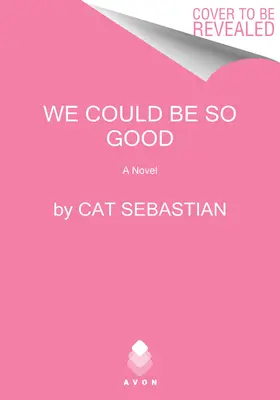Am putea fi atât de buni - We Could Be So Good
