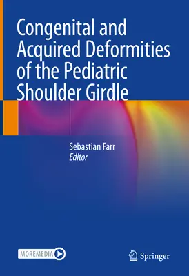 Deformități congenitale și dobândite ale centurii scapulare pediatrice - Congenital and Acquired Deformities of the Pediatric Shoulder Girdle