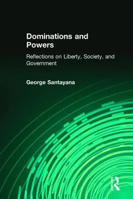 Dominations and Powers: Reflections on Liberty, Society, and Government (Reflecții asupra libertății, societății și guvernării) - Dominations and Powers: Reflections on Liberty, Society, and Government