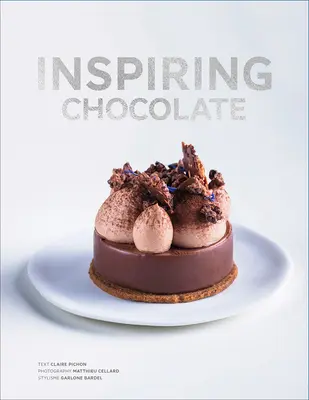 Inspiring Chocolate: Rețete inventive de la bucătari renumiți - Inspiring Chocolate: Inventive Recipes from Renowned Chefs