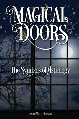 Uși magice: Simbolurile astrologiei - Magical Doors: The Symbols of Astrology