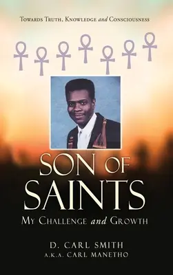Fiul sfinților: Provocarea și creșterea mea - Son of Saints: My Challenge and Growth