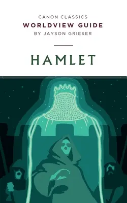 Ghid de viziune asupra lumii pentru Hamlet - Worldview Guide for Hamlet