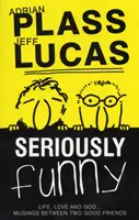 Seriously Funny #01 - Life, Love & God...Musings Between Two Good Friends