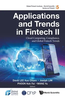 Aplicații și tendințe în Fintech II: Cloud Computing, conformitate și tendințe Fintech globale - Applications and Trends in Fintech II: Cloud Computing, Compliance, and Global Fintech Trends