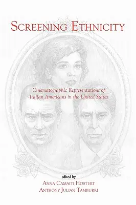 Screening Ethnicity: Reprezentări cinematografice ale italo-americanilor în Statele Unite - Screening Ethnicity: Cinematographic Representations of Italian Americans in the United States