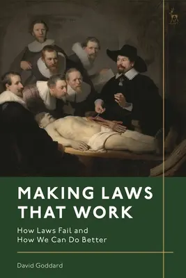 Legi care funcționează: Cum eșuează legile și cum putem face mai bine - Making Laws That Work: How Laws Fail and How We Can Do Better