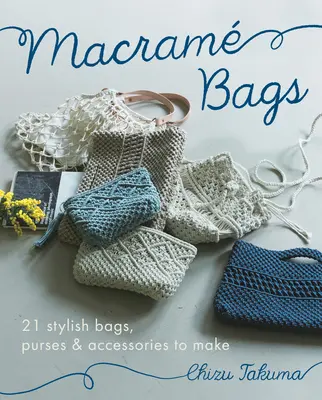 Genți Macram: 21 de genți, poșete și accesorii elegante de făcut - Macram Bags: 21 Stylish Bags, Purses & Accessories to Make