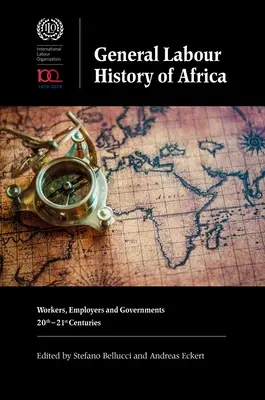 Istoria generală a muncii din Africa: Muncitori, angajatori și guverne, secolele XX-XXI - General Labour History of Africa: Workers, Employers and Governments, 20th-21st Centuries
