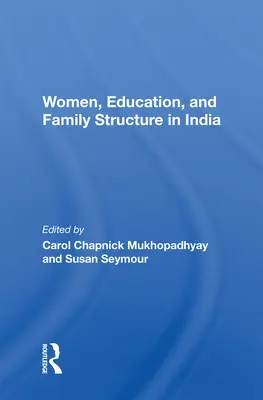 Femeile, educația și structura familiei în India - Women, Education, and Family Structure in India