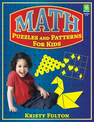 Puzzle-uri matematice și modele pentru copii: Clasele 2-4 - Math Puzzles and Patterns for Kids: Grades 2-4