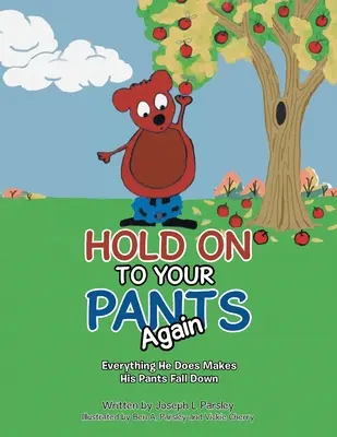 Ține-te de pantaloni din nou: Tot ce face îi face pantalonii să cadă - Hold On To Your Pants Again: Everything He Does Makes His Pants Fall Down