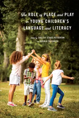 Rolul locului și al jocului în limbajul și alfabetizarea copiilor mici - The Role of Place and Play in Young Children's Language and Literacy